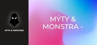 Mýty & Monstra - Epizoda 1