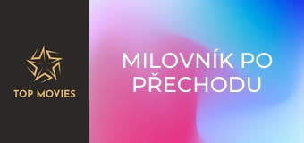 Milovník po přechodu