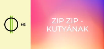 Zip Zip - Kutyának lenni a legjobb