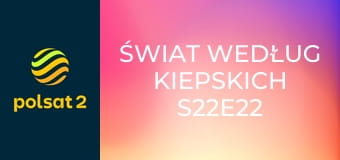 Świat według Kiepskich S22E22 - Orinoko