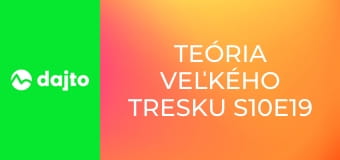Teória veľkého tresku S10E19 - Fluktuácia spolupráce