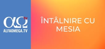 Întâlnire cu Mesia