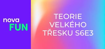 Teorie velkého třesku S6E3 - Poznatek o Higgsově bosonu