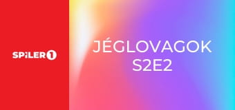 Jéglovagok S2E2