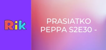 Prasiatko Peppa S2E30 - Búrka