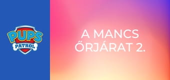 A Mancs őrjárat 2. évad 6. rész