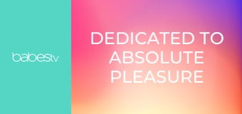 Dedicated to absolute pleasure E68