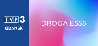 Droga E555