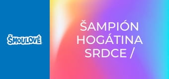 Šampión Hogátina srdce / Zvonec pro Azraela