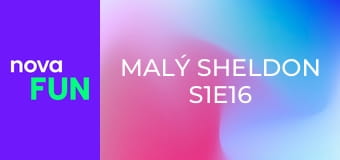 Malý Sheldon S1E16