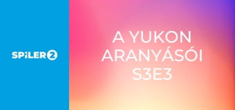A Yukon aranyásói S3E3 - Időszűkében