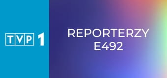 Reporterzy E492