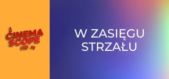 W zasięgu strzału