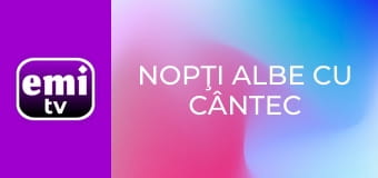 Nopţi albe cu cântec