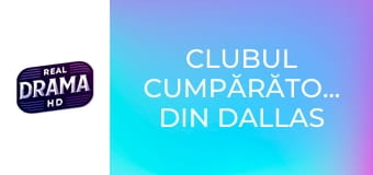 Clubul cumpărătorilor din Dallas