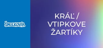 Kráľ / Vtipkove Žartíky