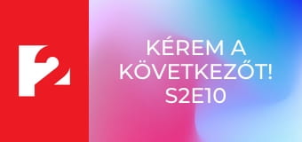 Kérem a következőt! S2E10 - Kakukk-tojás