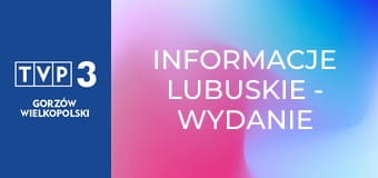 Informacje lubuskie - wydanie główne E6803