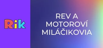Rev a motoroví miláčikovia S1E3