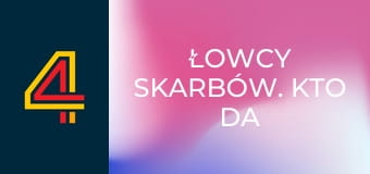 Łowcy skarbów. Kto da więcej S7E46