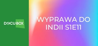 Wyprawa do Indii S1E11