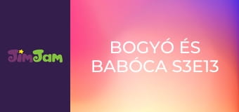 Bogyó és Babóca S3E13 - Társasjáték Bogyó és Babóca S3E13 - Társasjáték