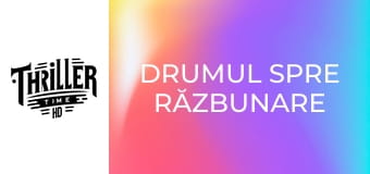 Drumul spre răzbunare