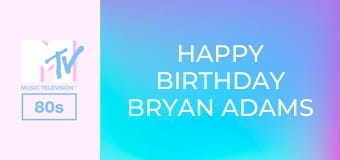 Happy Birthday Bryan Adams
