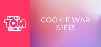 Cookie War S1E13 Cookie War S1E13