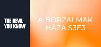 A borzalmak háza S3E3