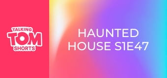 Haunted House S1E47 Haunted House S1E47