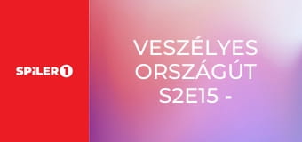 Veszélyes országút S2E15 - 2023 legdurvább pillanatai - 2. rész