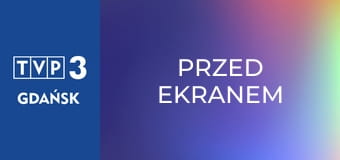 Przed ekranem