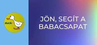 Jön, segít a Babacsapat Jön, segít a Babacsapat