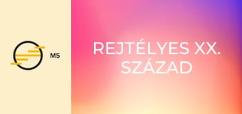 Rejtélyes XX. század