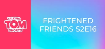 Frightened Friends S2E16