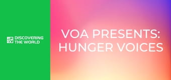 VOA Presents: Hunger Voices