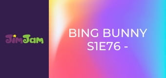 Bing Bunny S1E76 - Toy party