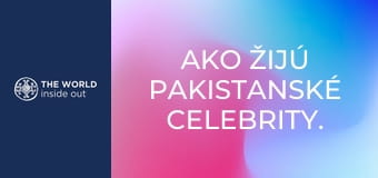 Ako žijú pakistanské celebrity. Pakistan.