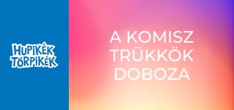 A komisz trükkök doboza / Alvajáró törpök
