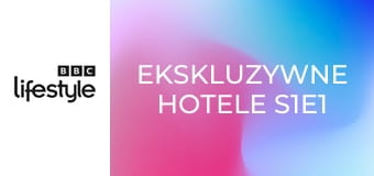 Ekskluzywne hotele S1E1