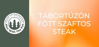 Tábortűzön főtt szaftos steak