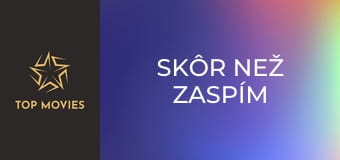 Skôr než zaspím
