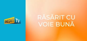 Răsărit cu voie bună