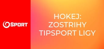 Hokej: Zostrihy Tipsport ligy