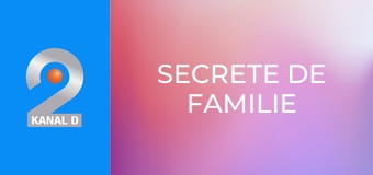Secrete de familie Secrete de familie