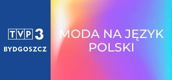 Moda na język polski E128 - Kresy