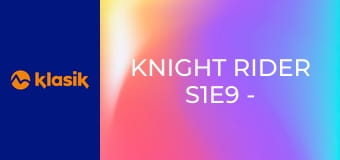 Knight Rider S1E9 - Dôvera nehrdzavie