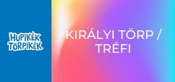 Királyi törp / Tréfi orvossága Királyi törp / Tréfi orvossága