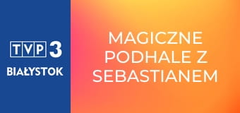 Magiczne Podhale z Sebastianem Karpielem-Bułecką S1E9 - Kolejka na Kasprowy Wierch